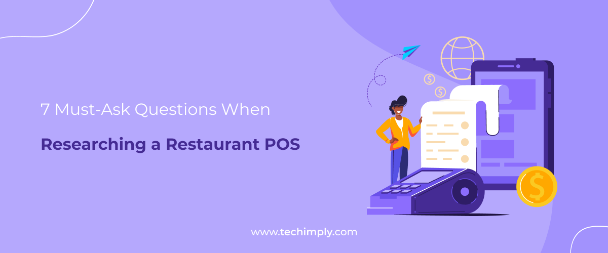 7 Must-Ask Questions When Researching a Restaurant POS